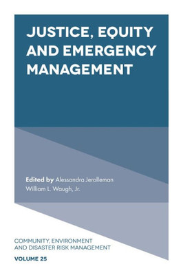Justice, Equity And Emergency Management (Community, Environment And Disaster Risk Management, 25)