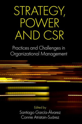 Strategy, Power And Csr: Practices And Challenges In Organizational Management