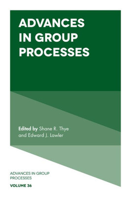 Advances In Group Processes (Advances In Group Processes, 36)