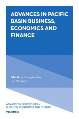 Advances In Pacific Basin Business, Economics And Finance (Advances In Pacific Basin Business, Economics And Finance, 8)