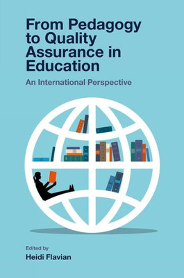 From Pedagogy To Quality Assurance In Education: An International Perspective