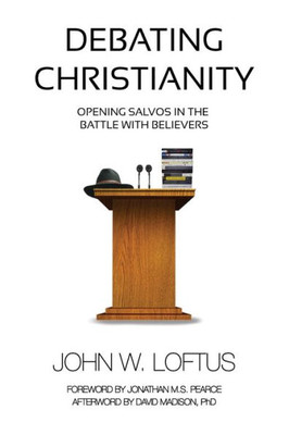 Debating Christianity: Opening Salvos In The Battle With Believers