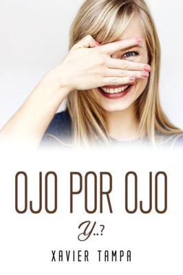 Ojo Por Ojo Y..? (Spanish Edition)