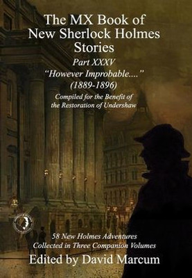 The Mx Book Of New Sherlock Holmes Stories Part Xxxv: However Improbable (1889-1896) (35)