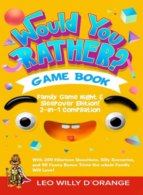 Would You Rather Game Book Family Game Night & Sleepover Edition!: 2-In-1 Compilation - Try Not To Laugh Challenge With 400 Hilarious Questions, Silly ... Bonus Trivia For Kids, Teens, And Adults!
