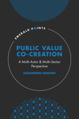 Public Value Co-Creation: A Multi-Actor & Multi-Sector Perspective (Emerald Points)