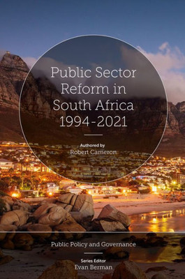 Public Sector Reform In South Africa 1994-2021 (Public Policy And Governance)
