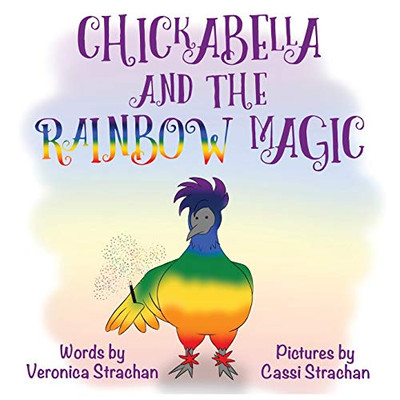 Chickabella and the Rainbow Magic (The Adventures of Chickabella)