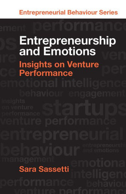 Entrepreneurship And Emotions: Insights On Venture Performance (Entrepreneurial Behaviour)