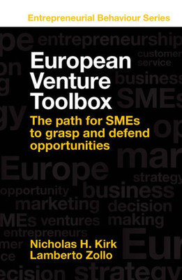 European Venture Toolbox: The Path For Smes To Grasp And Defend Opportunities (Entrepreneurial Behaviour)