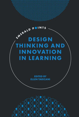 Design Thinking And Innovation In Learning (Emerald Points)