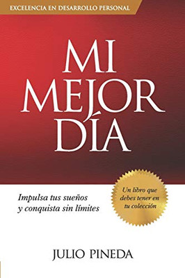 Mi Mejor Día: Impulsa tus suenos y conquista sin límites (Spanish Edition)