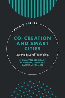 Co-Creation And Smart Cities: Looking Beyond Technology (Emerald Points)