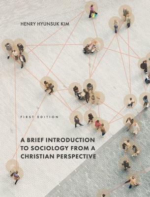 Brief Introduction To Sociology From A Christian Perspective