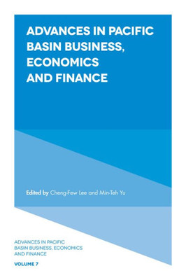 Advances In Pacific Basin Business, Economics And Finance (Advances In Pacific Basin Business, Economics And Finance, 7)