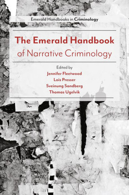 The Emerald Handbook Of Narrative Criminology