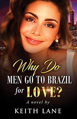 Why Do Men Go To Brazil For Love?