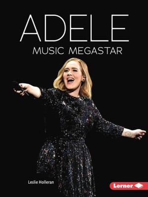 Adele: Music Megastar (Gateway Biographies)