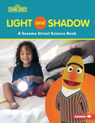 Light And Shadow: A Sesame Street ® Science Book (Sesame Street ® World Of Science)