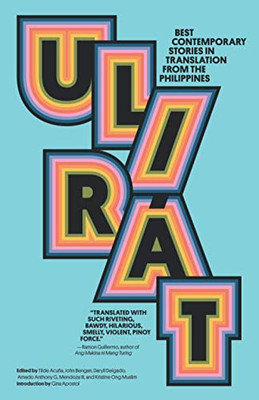 Ulirat: Best Contemporary Stories in Translation from the Philippines
