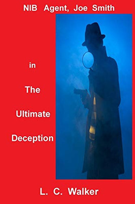 The Ultimate Deception: NIB Agent, Joe Smith, in (1)
