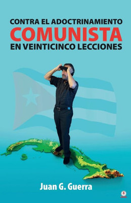 Contra El Adoctrinamiento Comunista En Veinticinco Lecciones (Spanish Edition)