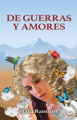 De Guerras Y Amores (Spanish Edition)