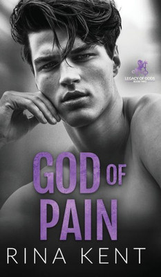 God Of Pain: A Grumpy Sunshine College Romance (Legacy Of Gods)