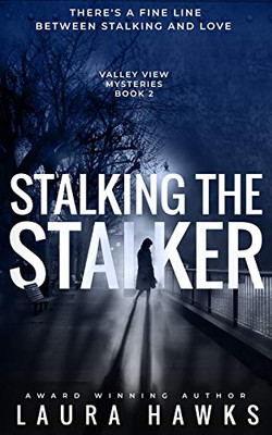 Stalking The Stalker (Valley View Mysteries)