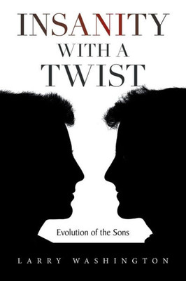 Insanity With A Twist: Evolution Of The Sons