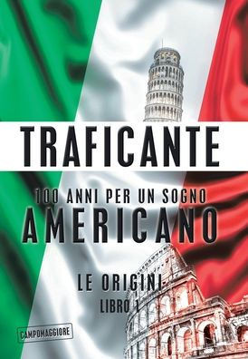 100 Anni Per Un Sogno Americano: Le Origini (Italian Edition)