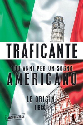 100 Anni Per Un Sogno Americano: Le Origini (Italian Edition)