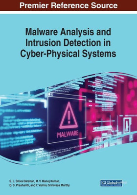 Malware Analysis And Intrusion Detection In Cyber-Physical Systems