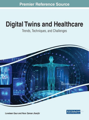 Digital Twins And Healthcare: Trends, Techniques, And Challenges
