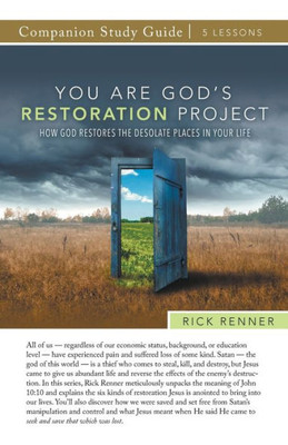 You Are God's Restoration Project Study Guide: How God Restores The Desolate Places In Your Life