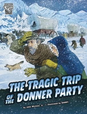 The Tragic Trip Of The Donner Party (Deadly Expeditions)