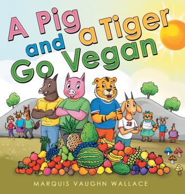 A Pig And A Tiger Go Vegan