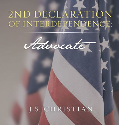 2Nd Declaration Of Interdependence: Advocate