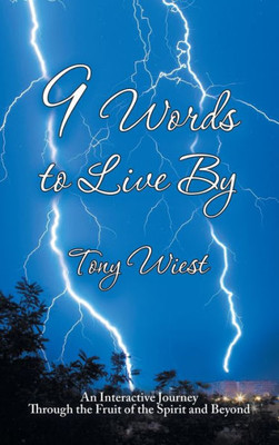 9 Words To Live By: An Interactive Journey Through The Fruit Of The Spirit And Beyond