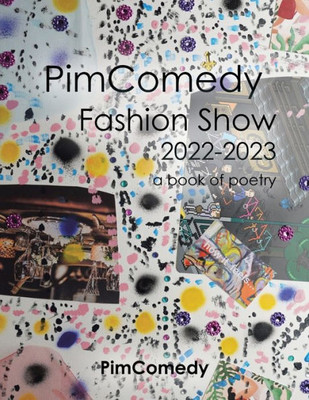 Pimcomedy Fashion Show 2022-2023: A Book Of Poetry