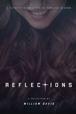 Reflections: A Futuristic Approach To Timeless Wisdom