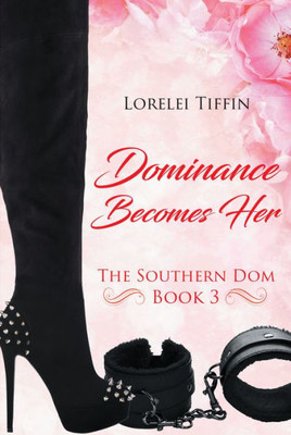 Dominance Becomes Her: The Southern Dom