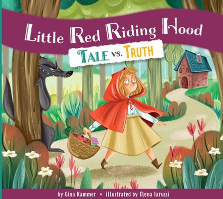 Little Red Riding Hood (Tale Vs. Truth)