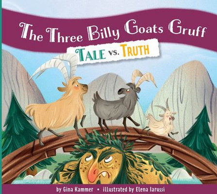 The Three Billy Goats Gruff: Tale Vs. Truth
