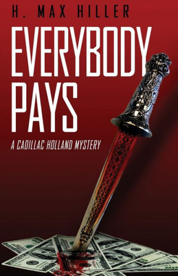 Everybody Pays: Cadillac Holland Mysteries (Book 6) (Detective Cadillac Holland Mystery Series)