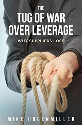 "The Tug of War Over Leverage: Why Suppliers Lose"