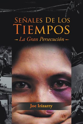 Señales De Los Tiempos: La Gran Persecucion (Spanish Edition)