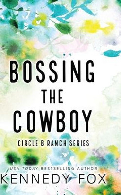 Bossing The Cowboy - Alternate Special Edition Cover (Circle B Ranch)