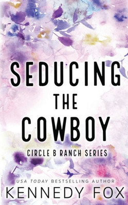 Seducing The Cowboy - Alternate Special Edition Cover (Circle B Ranch)