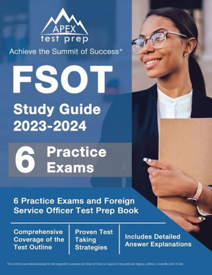 Fsot Study Guide: Practice Exams And Foreign Service Officer Test Prep Book: [Includes Detailed Answer Explanations]